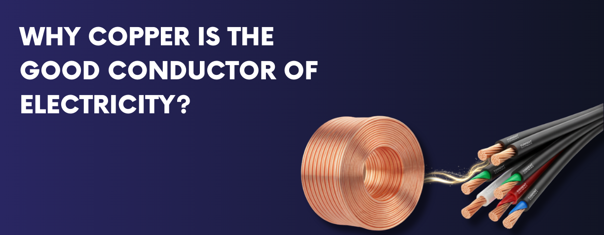 Why Copper is a Good Conductor of Electricity?
