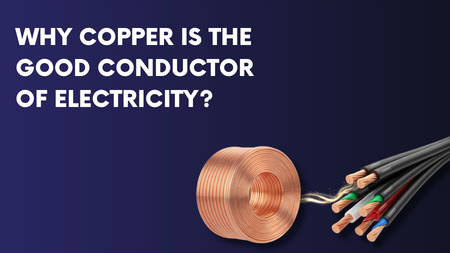 Why Copper is a Good Conductor of Electricity?